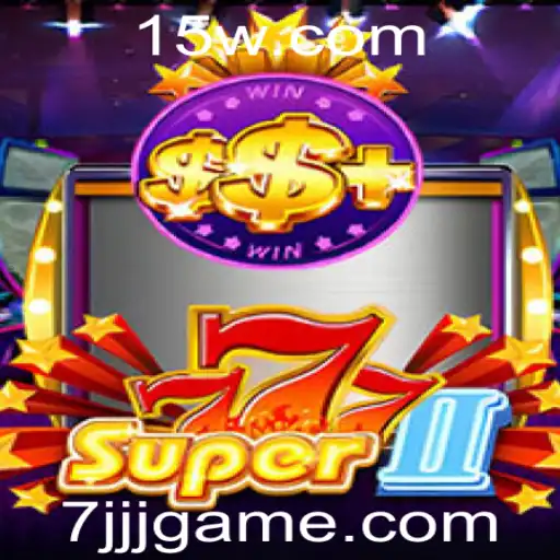 Super777II: Descubra o Novo Fenômeno dos Jogos com 7jjj